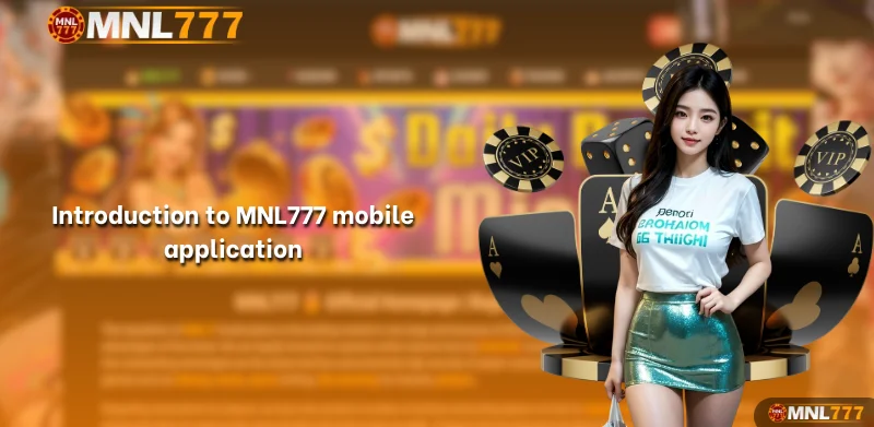 Introduction to MNL777 mobile application