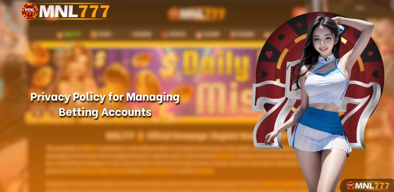 Privacy Policy for Managing Betting Accounts