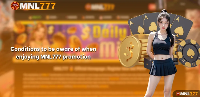 Conditions to be aware of when enjoying MNL777 promotion