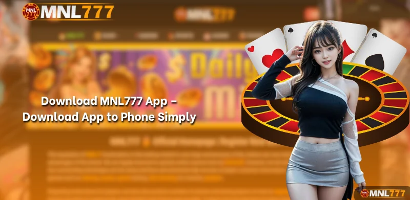 Download MNL777 App