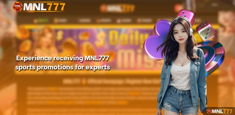 Experience receiving MNL777 sports promotions for experts