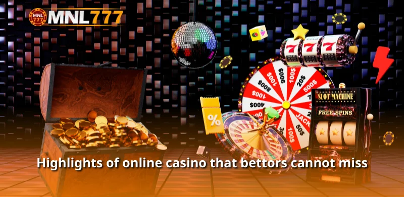 Highlights of online casino that bettors cannot miss