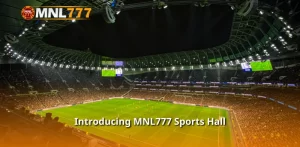 Introducing MNL777 Sports Hall