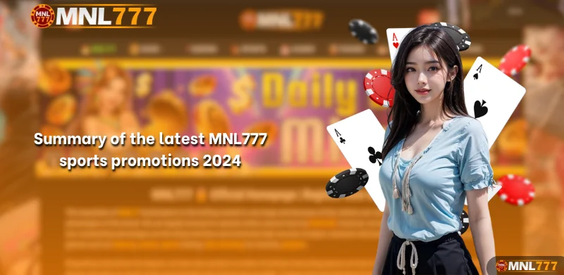 Summary of the latest MNL777 sports promotions 2024