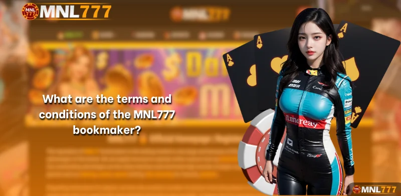 What are the terms and conditions of the MNL777 bookmaker?